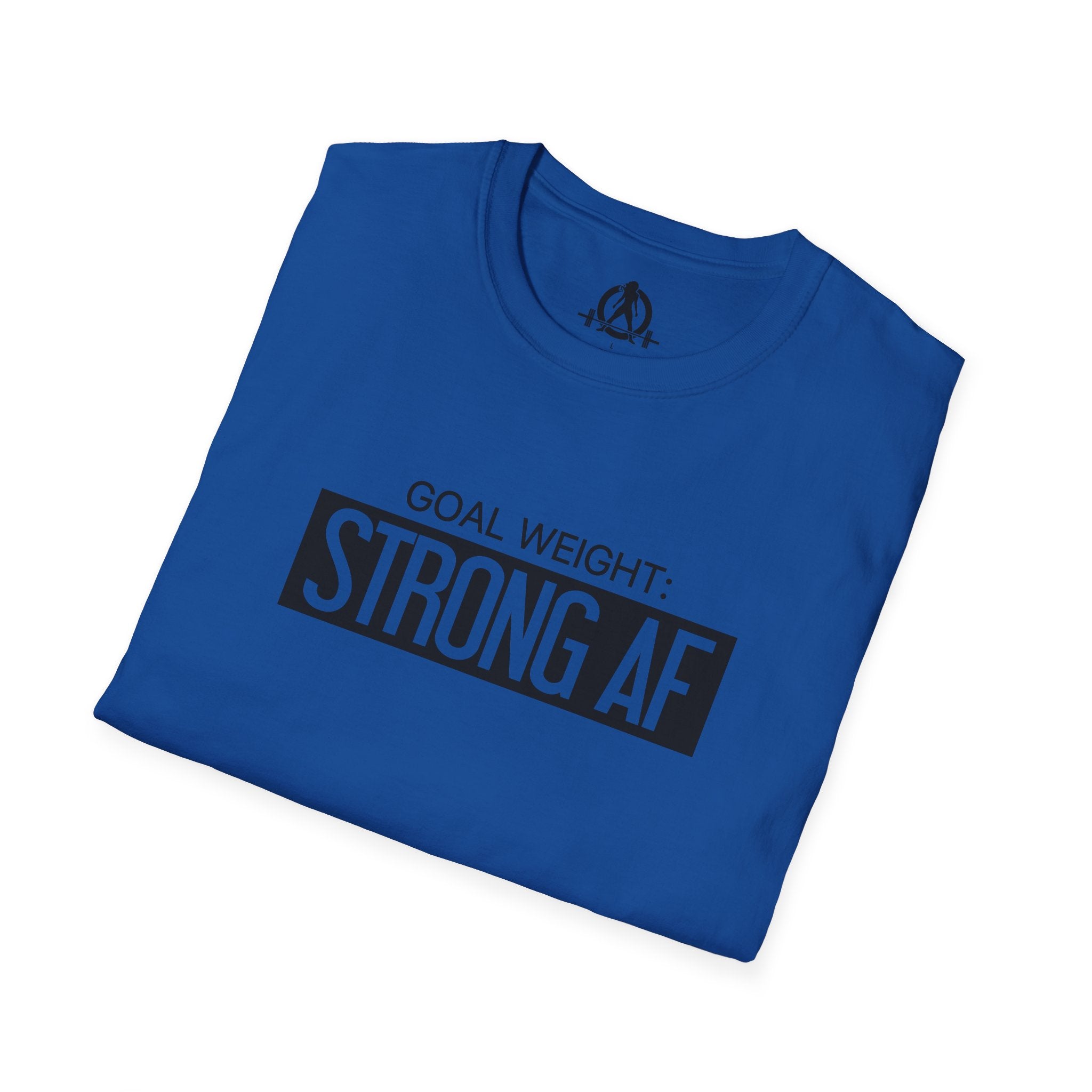 Goal Weight Strong AF - Unisex Softstyle T-Shirt - Black Print on Front Plain Back