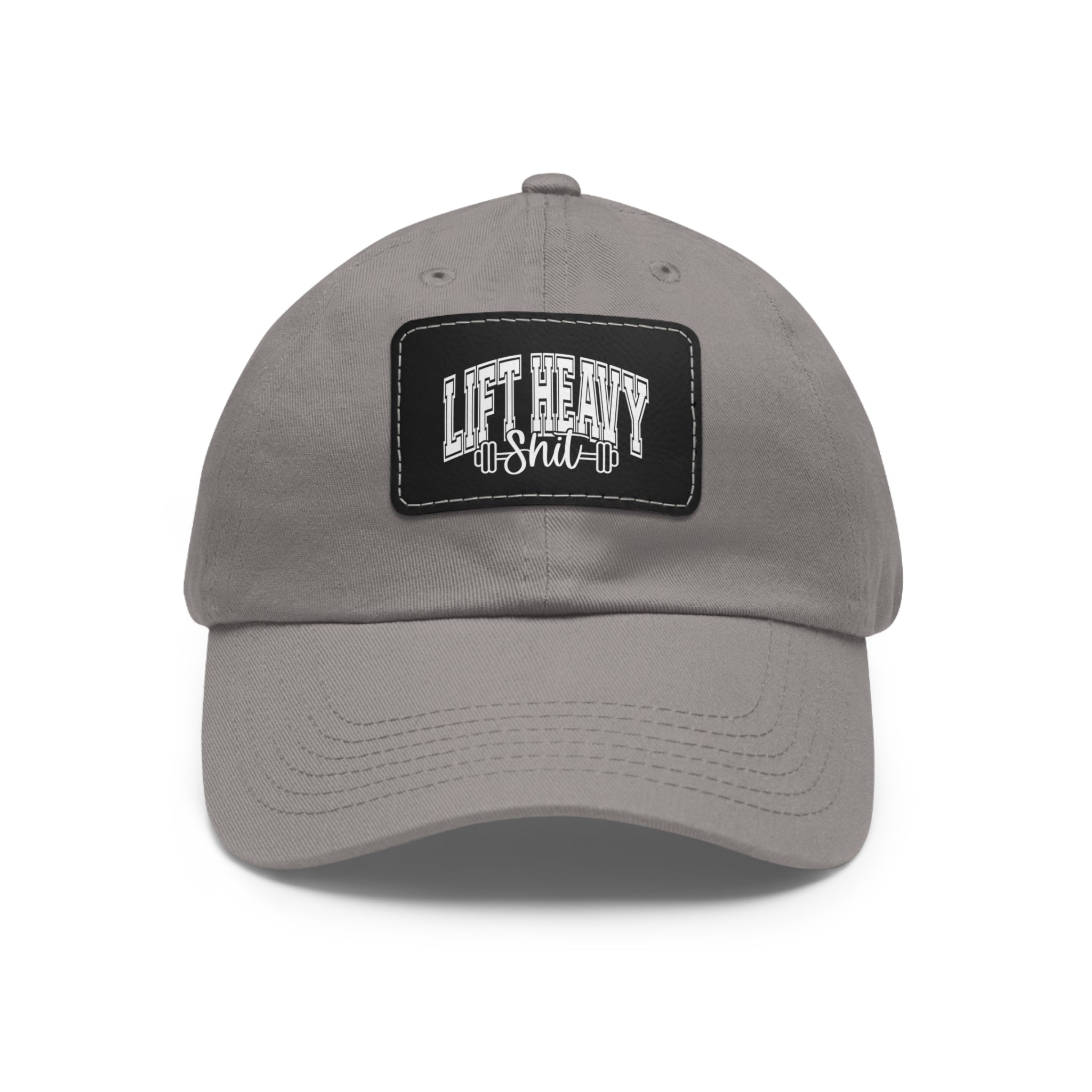 Lift Heavy Shit - Dad Hat with Leather Patch (Rectangle) - White Font