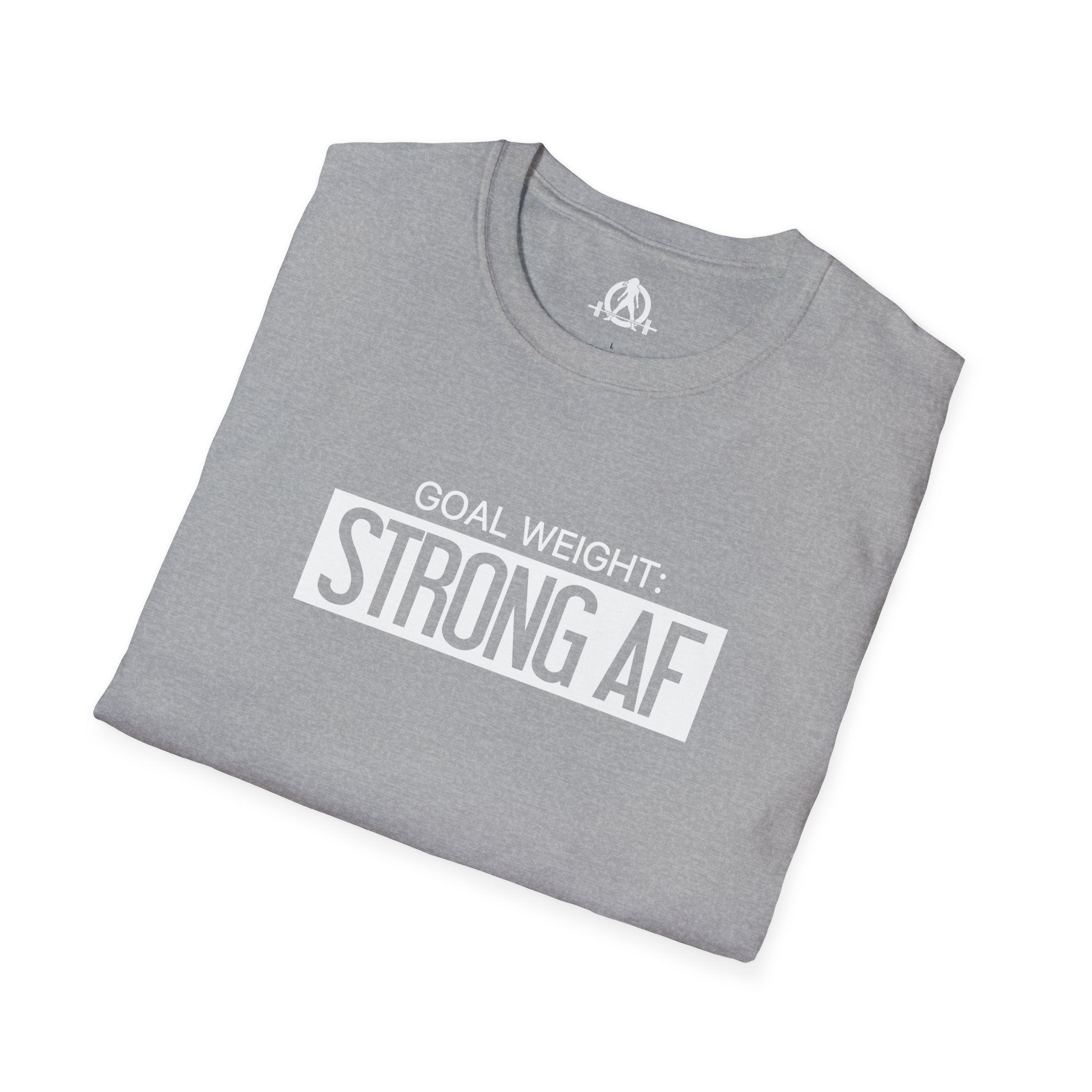 Goal Weight Strong AF - Unisex Softstyle T-Shirt - Print on Front Plain Back