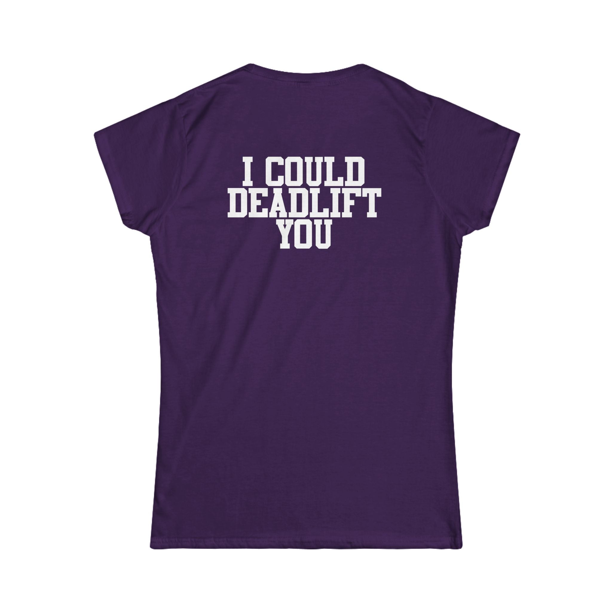 I Could Deadlift You - Women's Softstyle Tee - Black - Back Logo on Back