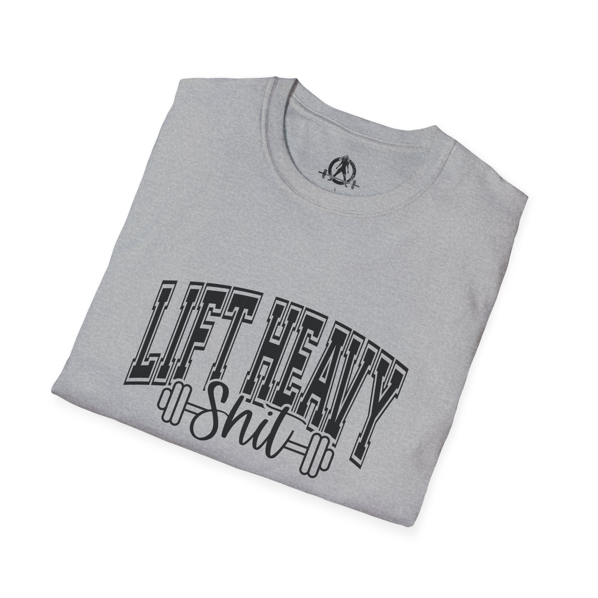 Lift Heavy Shit  - Unisex Softstyle T-Shirt - Black Print on Front Plain Back