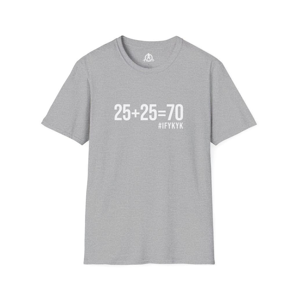 25 + 25 = 70 - Unisex Softstyle T-Shirt - Print on Front Plain Back