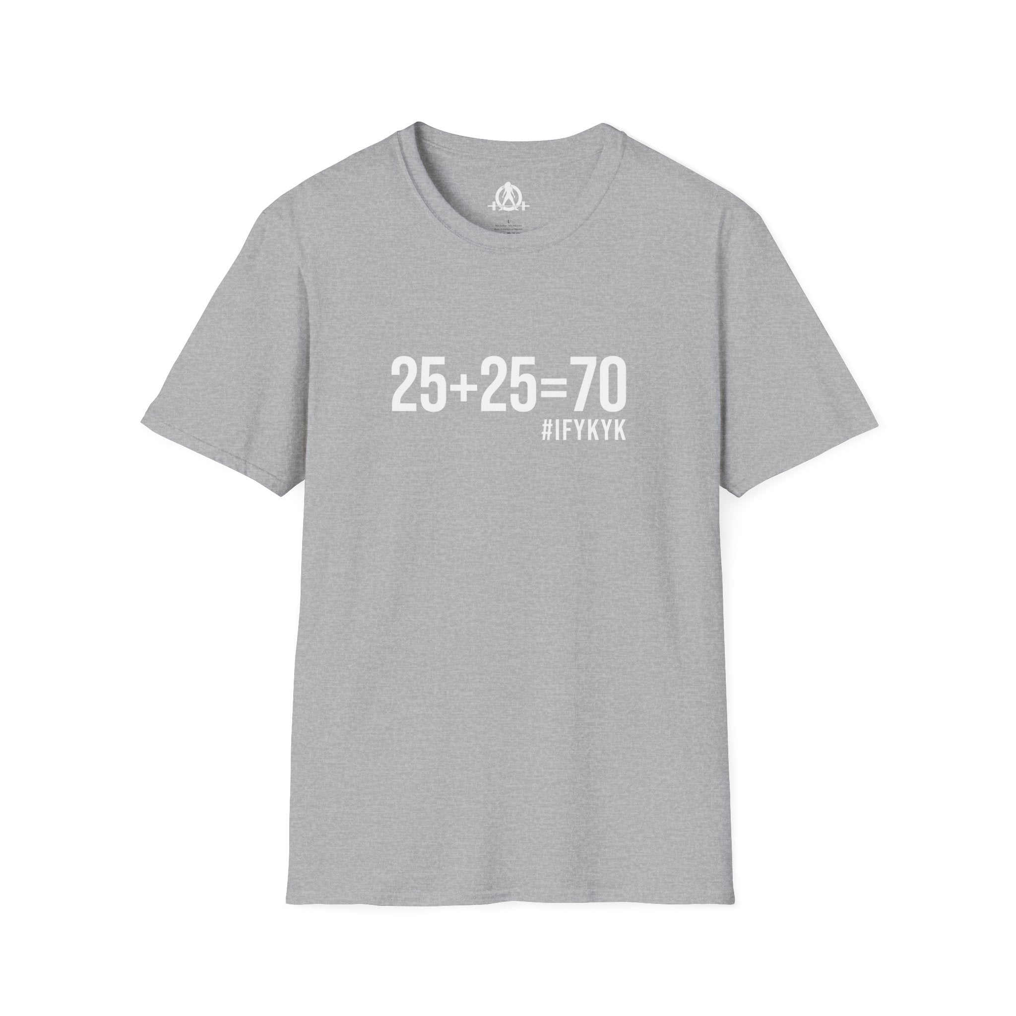 25 + 25 = 70 - Unisex Softstyle T-Shirt - Print on Front Plain Back