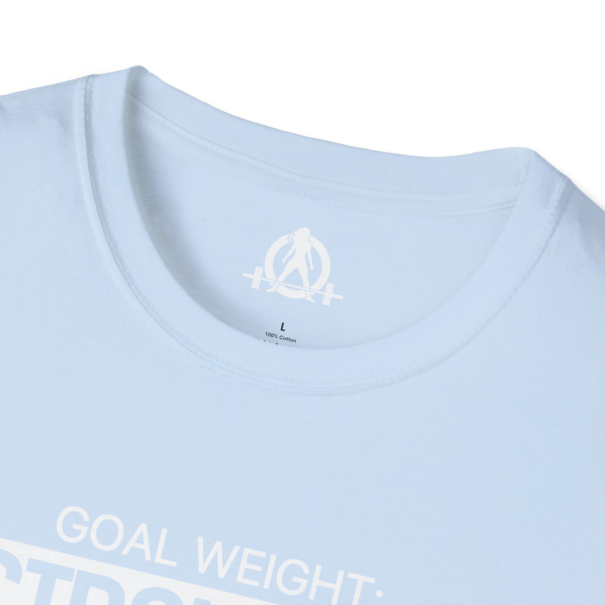 Goal Weight Strong AF - Unisex Softstyle T-Shirt - Print on Front Plain Back