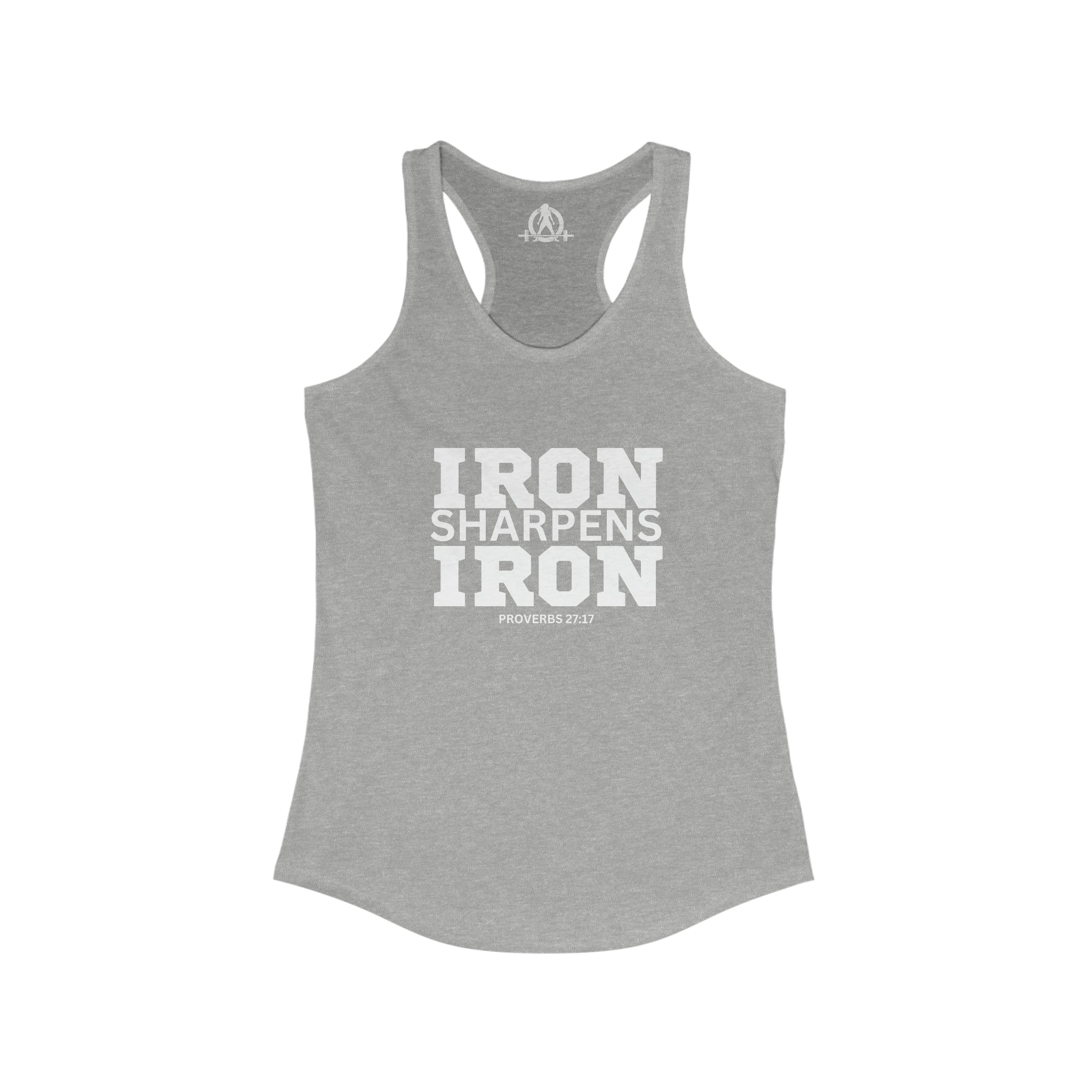Iron Sharpens Iron - Women's Ideal Racerback Tank - White Font - Print on Front - Plain Back