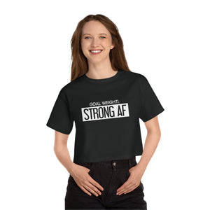Goal Weight Strong AF - Champion Women's Heritage Cropped T-Shirt - Print on Front
