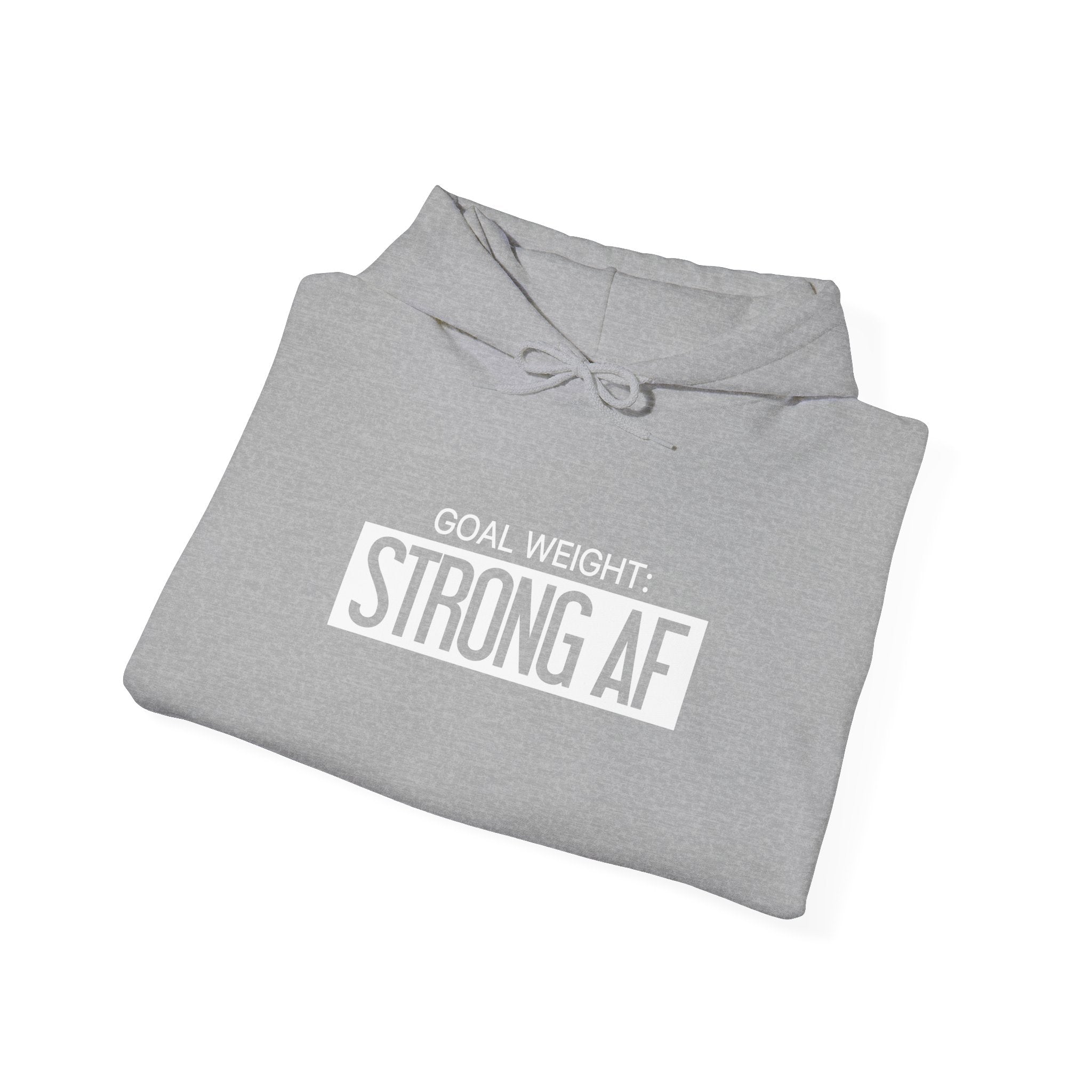 Goal Weight Strong AF - Unisex Heavy Blend Hooded Sweatshirt  - White Logo Front & Right Arm