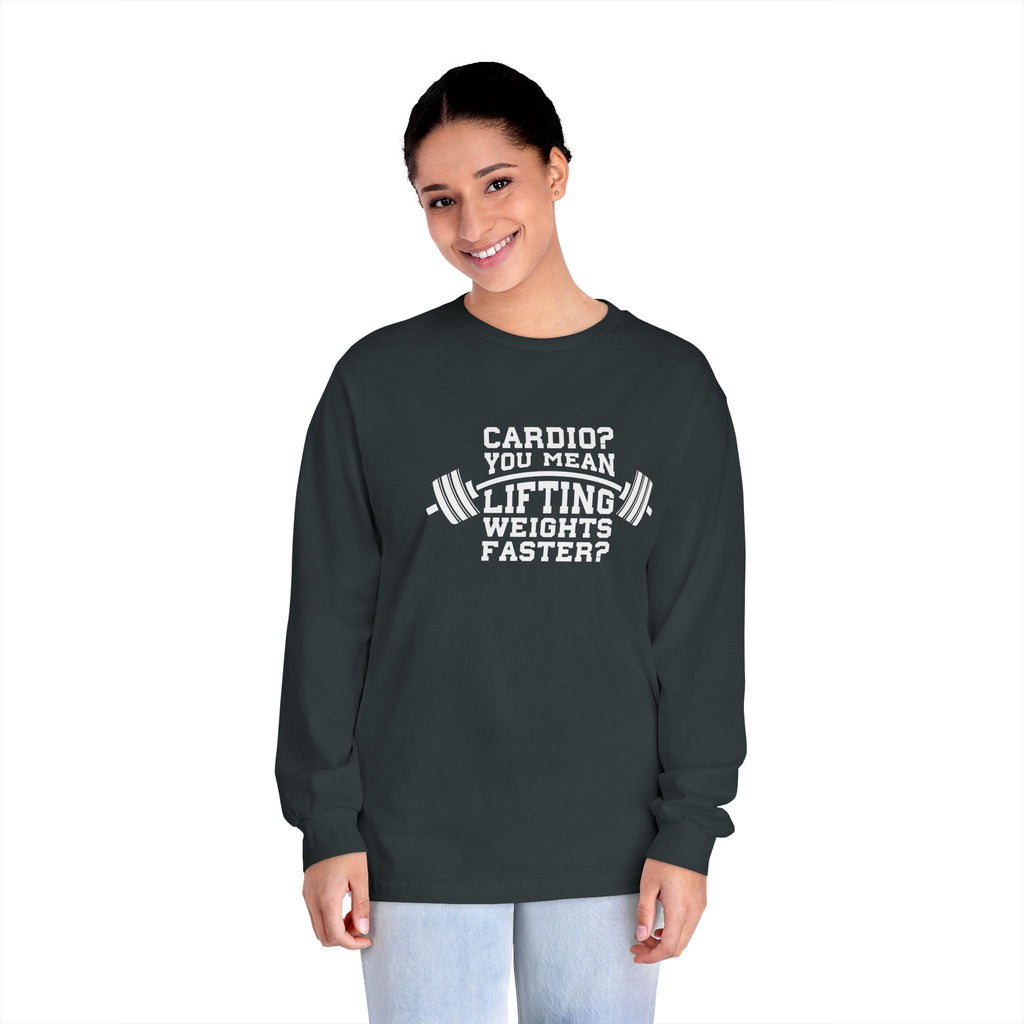 Cardio?  Lift Weights Faster - Unisex Classic Long Sleeve T-Shirt - Print on Front