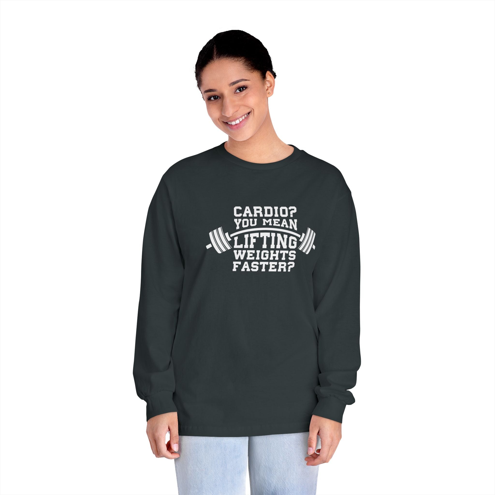 Cardio?  Lift Weights Faster - Unisex Classic Long Sleeve T-Shirt - Print on Front