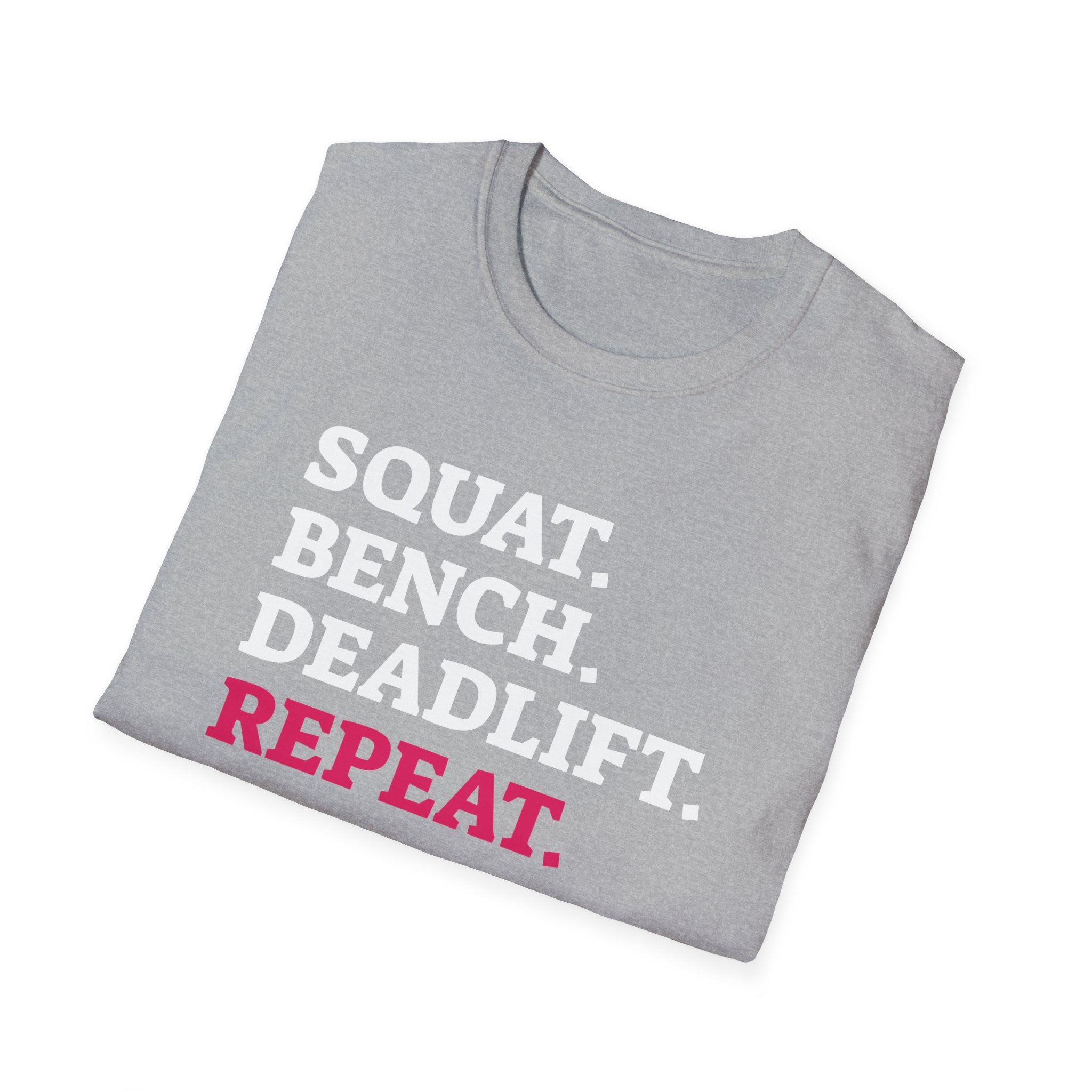 Squat Bench Deadlift Repeat - Unisex Softstyle T-Shirt - Black Logo Front & Back