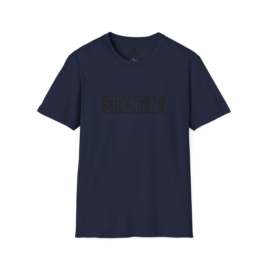 Goal Weight Strong AF - Unisex Softstyle T-Shirt - Black Print on Front Plain Back