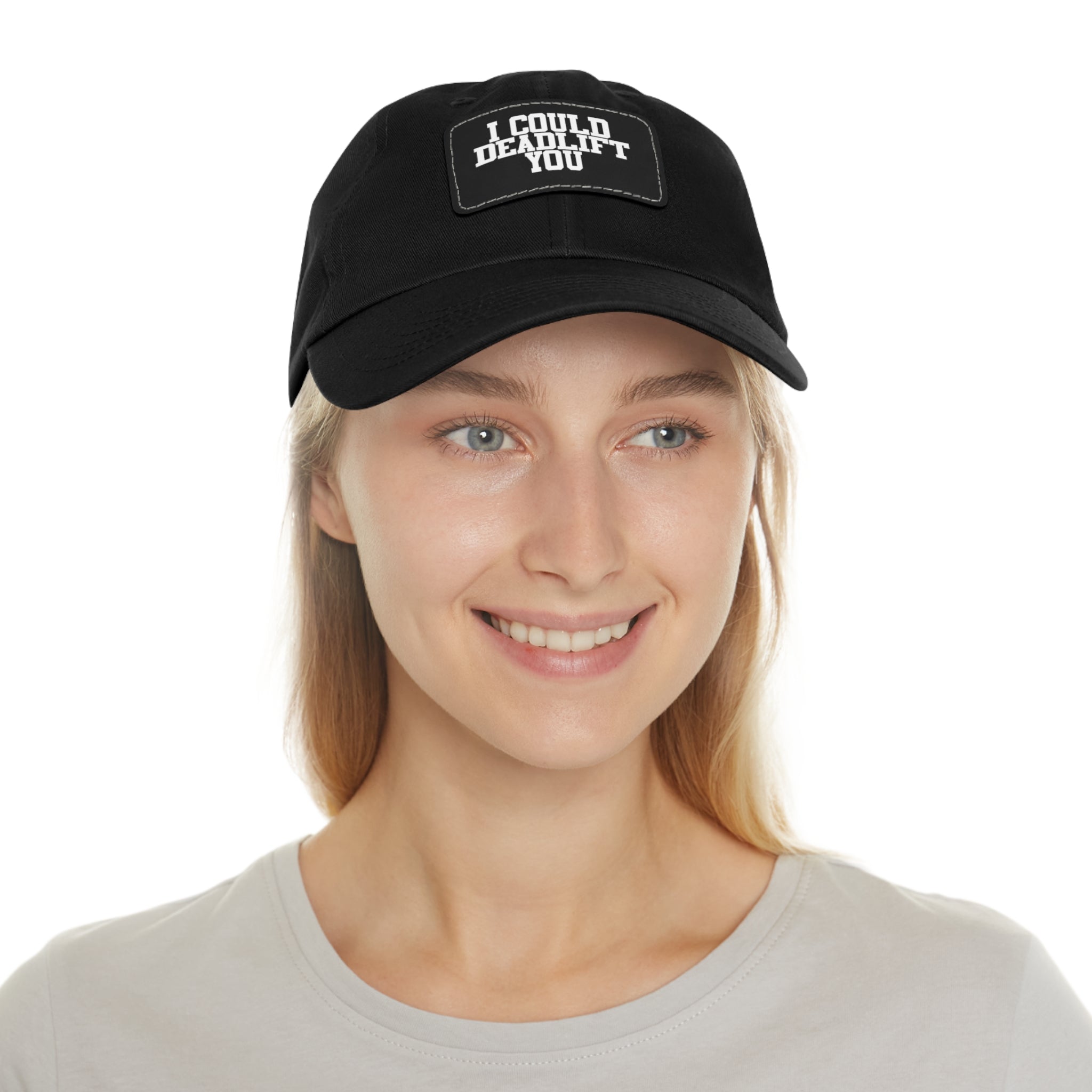 I Could Deadlift You - Dad Hat with Leather Patch (Rectangle) - White Font