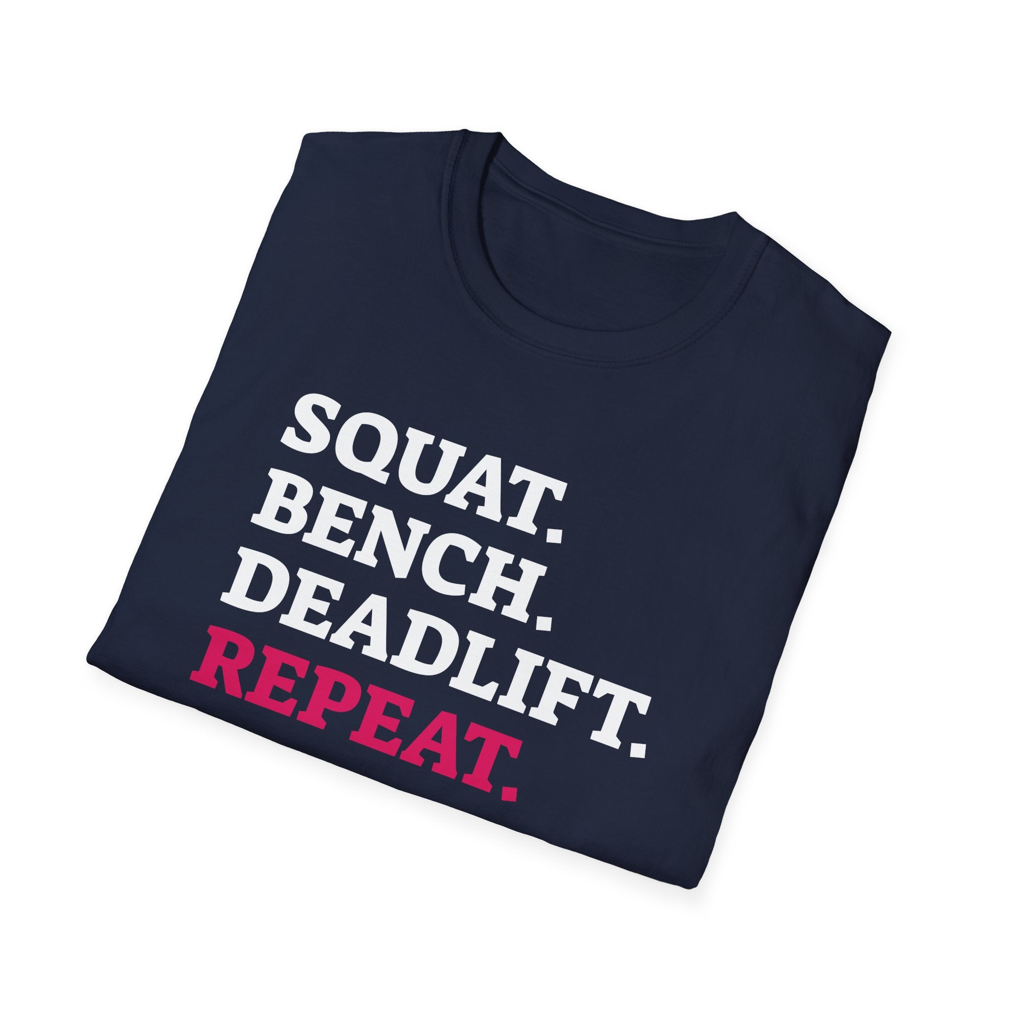 Squat Bench Deadlift Repeat - Unisex Softstyle T-Shirt - Black Logo Front & Back