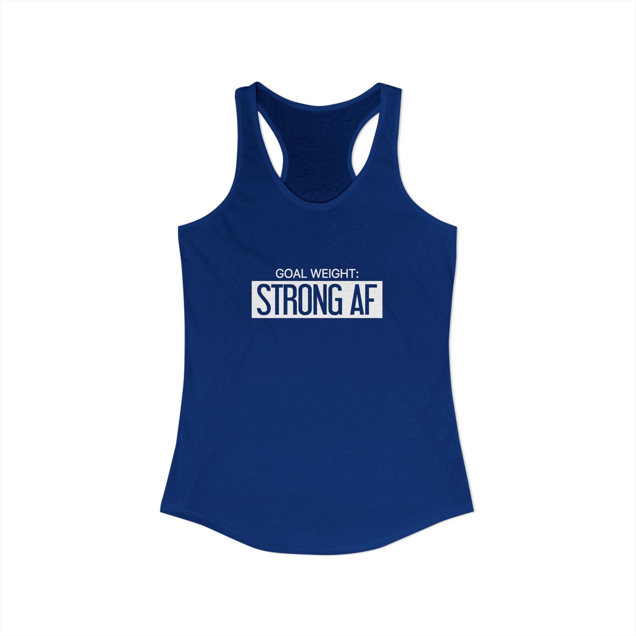 Goal Weight Strong AF - Simple - Women's Ideal Racerback Tank - White Print Front & Back
