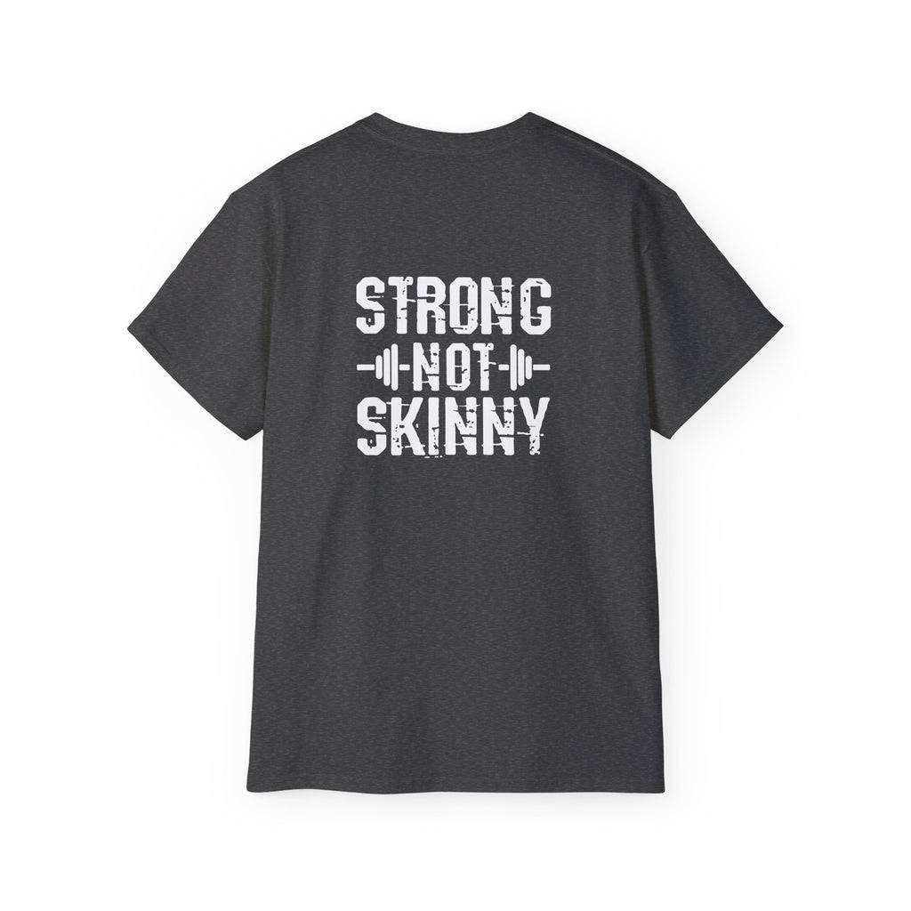 Strong Not Skinny – Unisex Ultra Cotton Tee (White Distressed Logo)