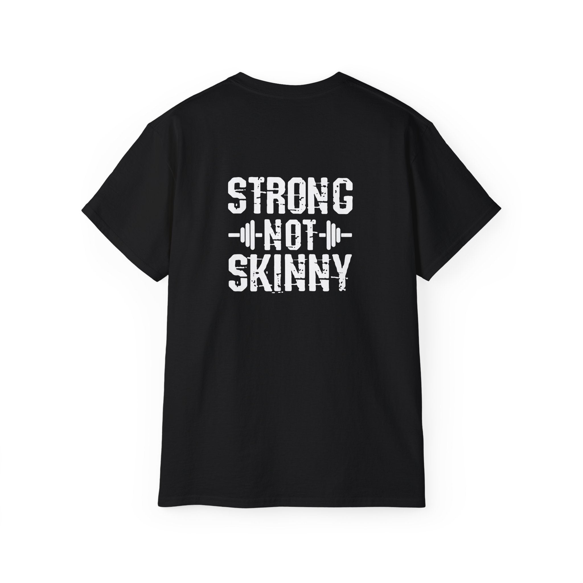Strong Not Skinny – Unisex Ultra Cotton Tee (White Distressed Logo)