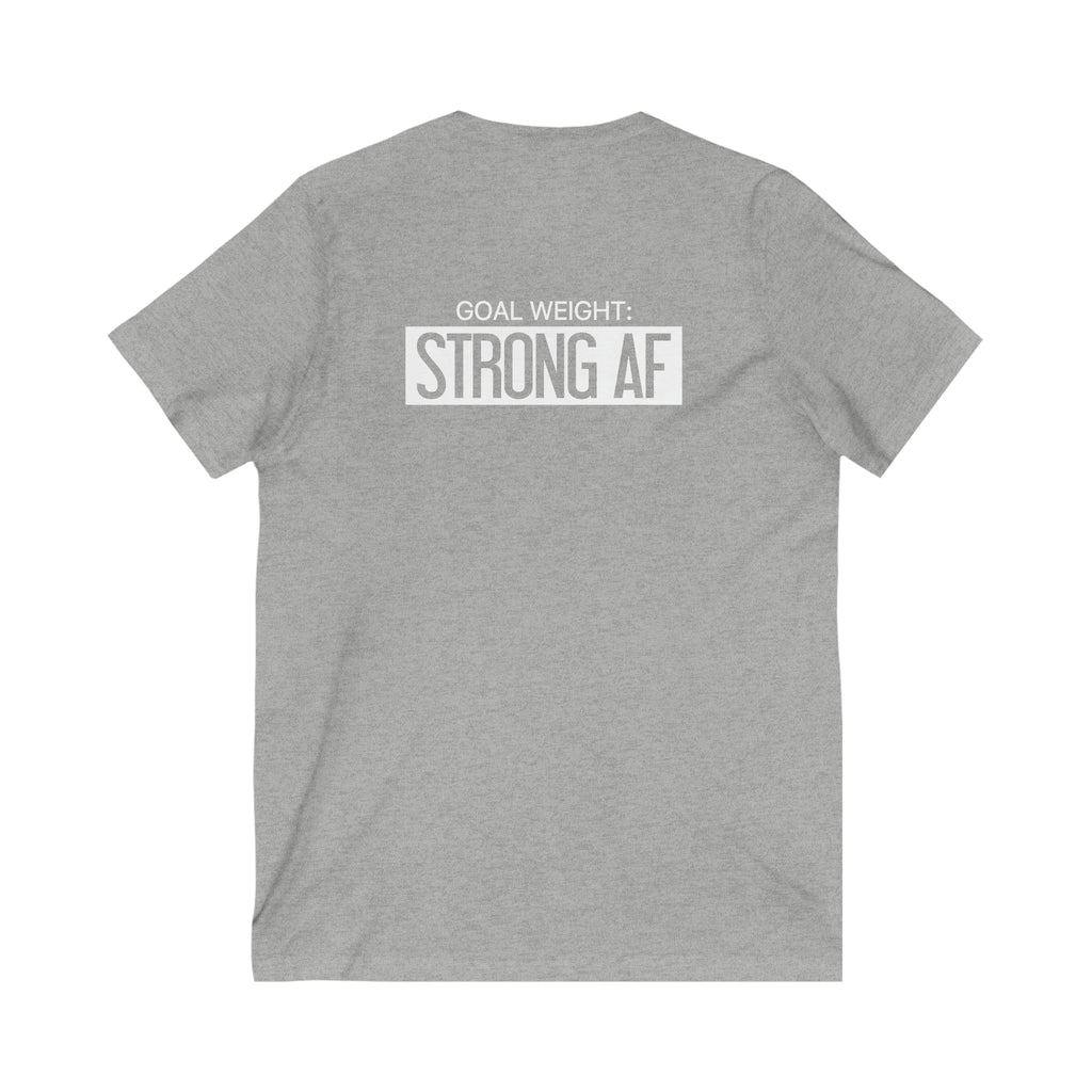 Goal Weight Strong AF - Unisex Jersey Short Sleeve V-Neck Tee - Front & Back White Print