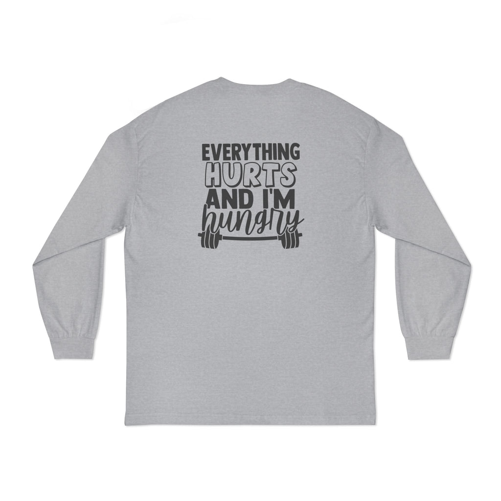 Everything Hurts & I'm Hungry - Unisex Classic Long Sleeve T-Shirt - Black Print on Front & Back