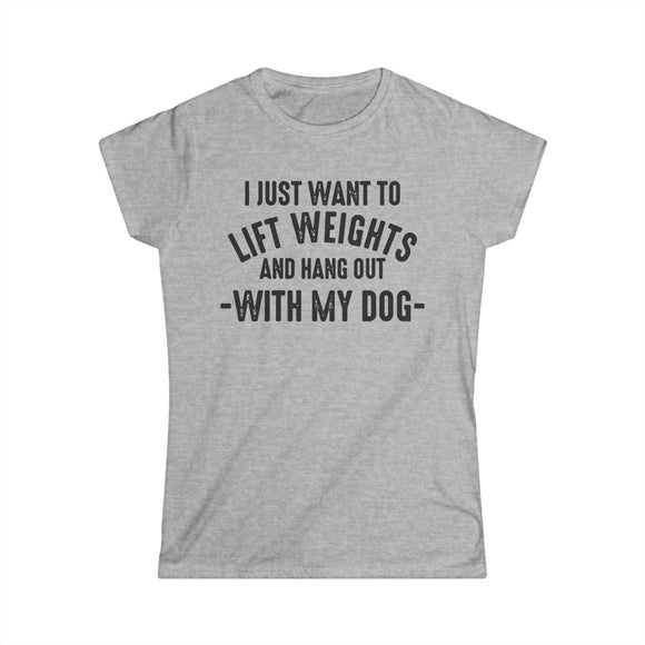 Lift Weights & Hang With My Dog - Women's Softstyle Tee - Black Logo - Plain Back