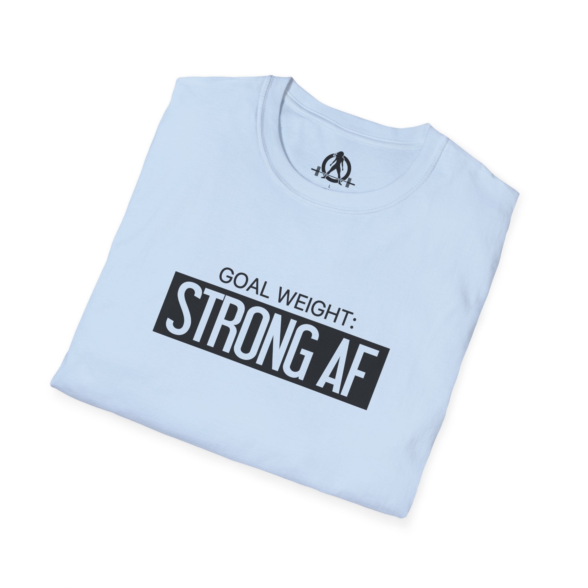 Goal Weight Strong AF - Unisex Softstyle T-Shirt - Black Print on Front Plain Back