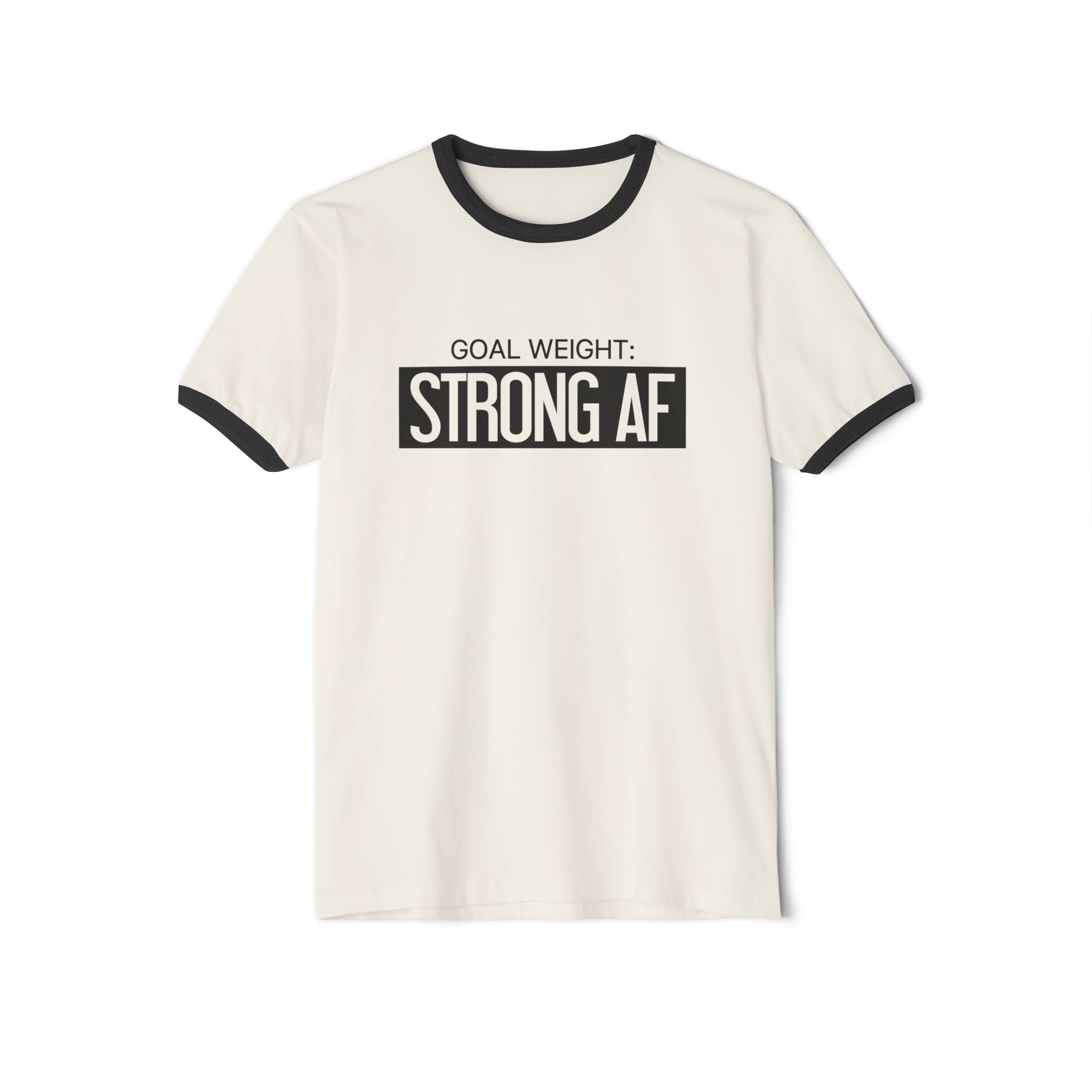 Goal Weight Strong AF - Unisex Cotton Ringer T-Shirt - Black Logo Plain Back