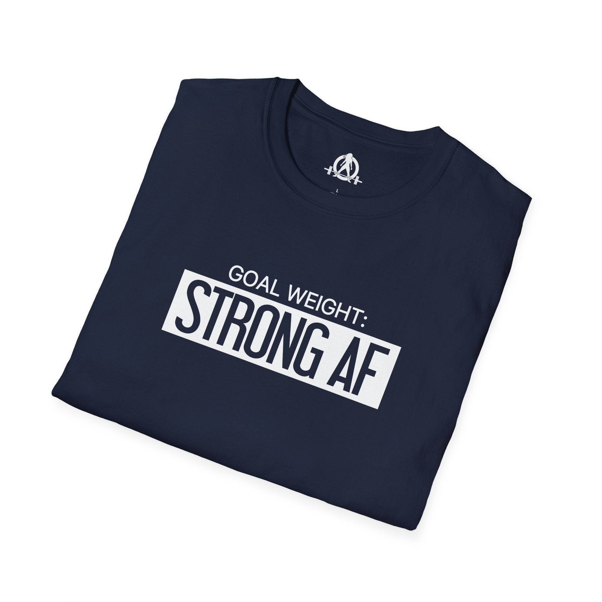 Goal Weight Strong AF - Unisex Softstyle T-Shirt - Print on Front Plain Back