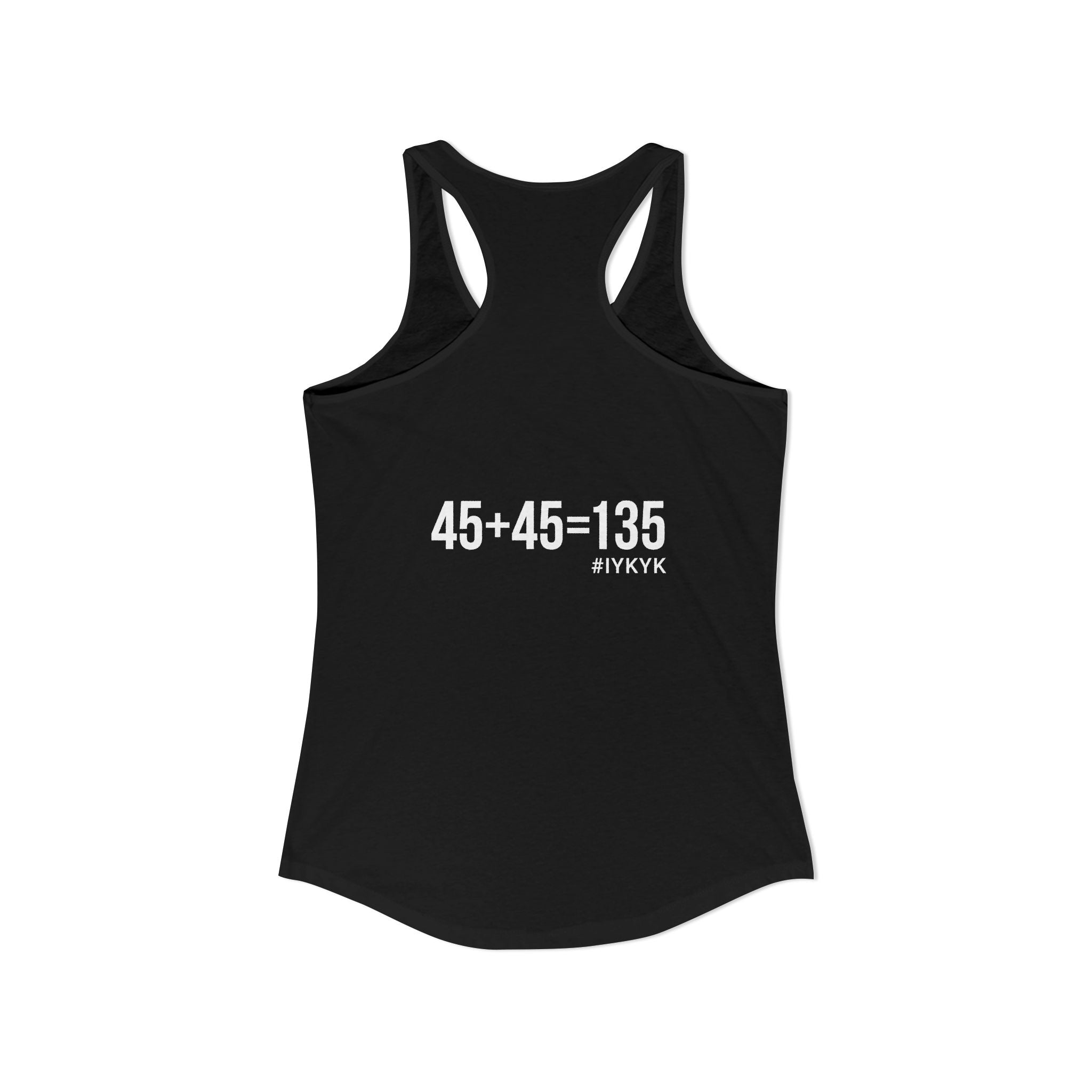 45 + 45 = 135 - Women's Ideal Racerback Tank - White Print Front & Back
