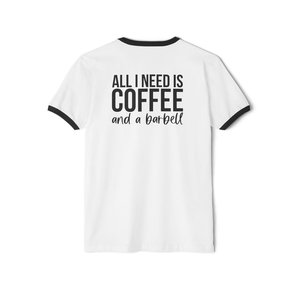 ALL I NEED IS COFFEE & A Barbell - Unisex Cotton Ringer T-Shirt - Black Logo Front & Back