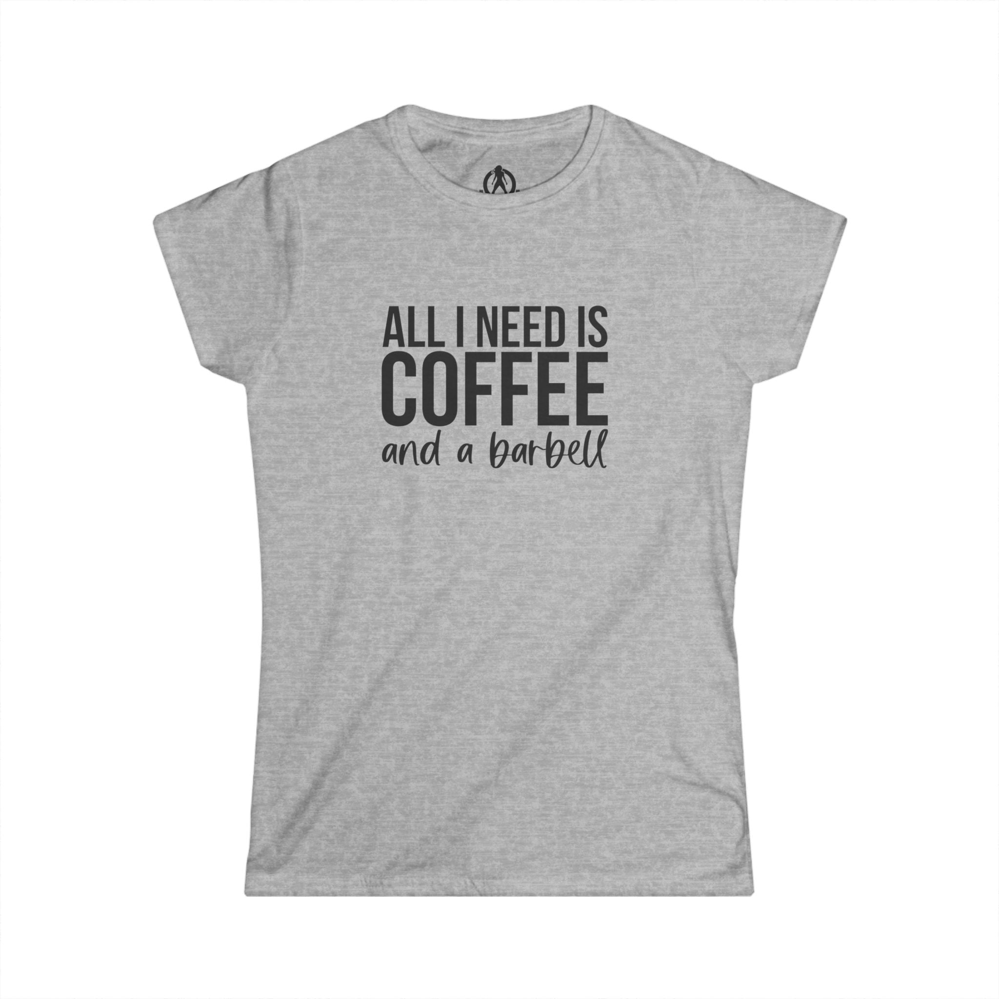 ALL I NEED IS Coffee & A Barbell - Women's Softstyle Tee - Front Logo Plain Back