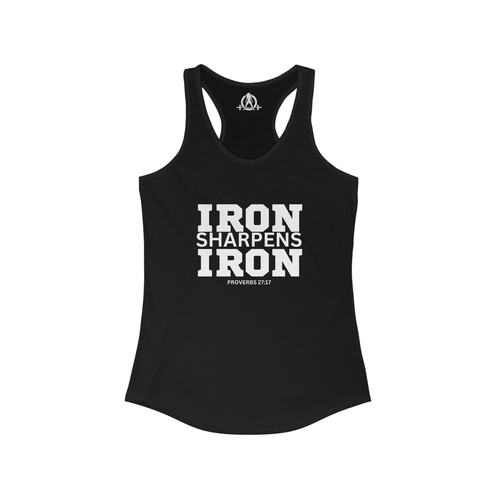Iron Sharpens Iron - Women's Ideal Racerback Tank - White Font - Print on Front - Plain Back