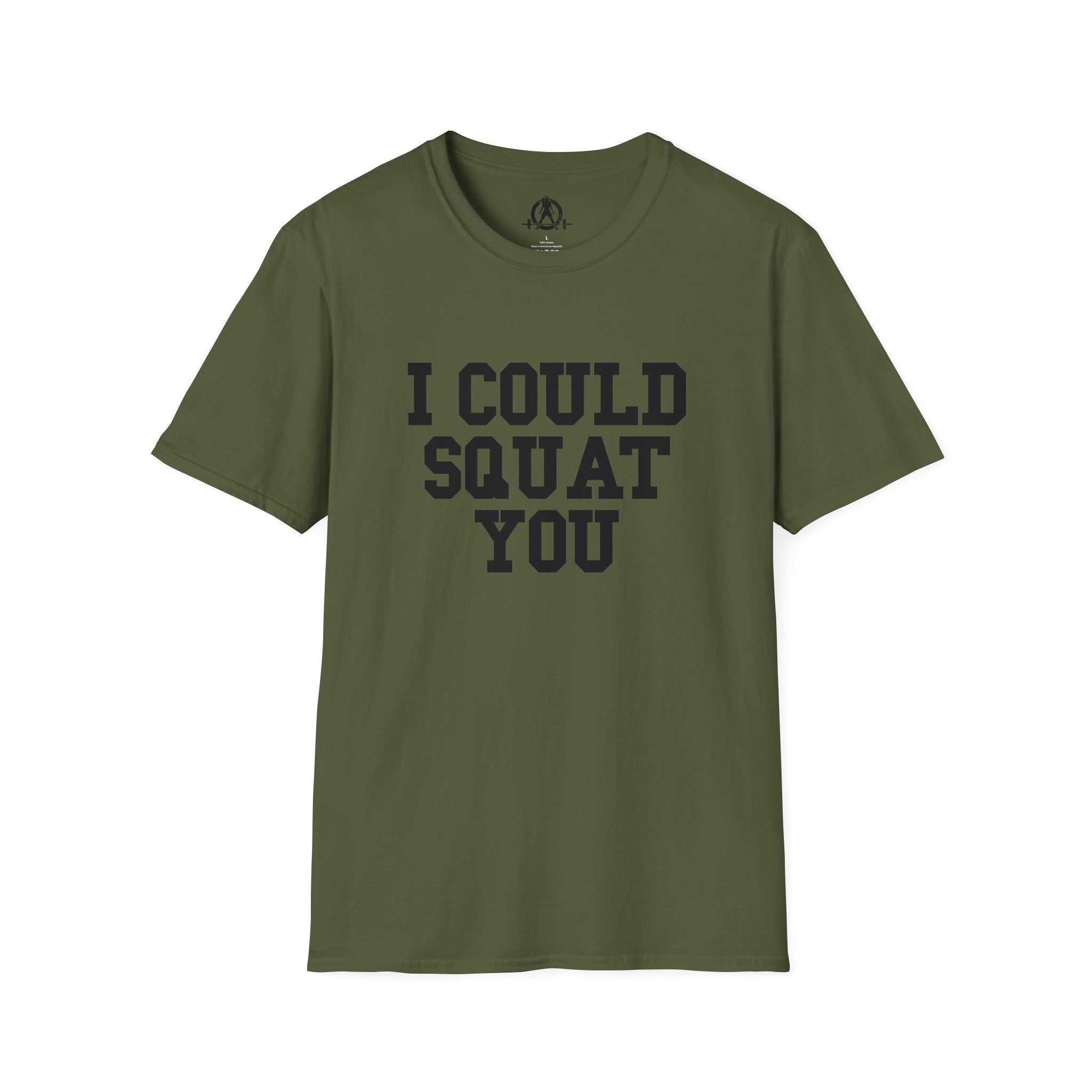 I Could Squat You - Unisex Softstyle T-Shirt - Plain Back Black Print
