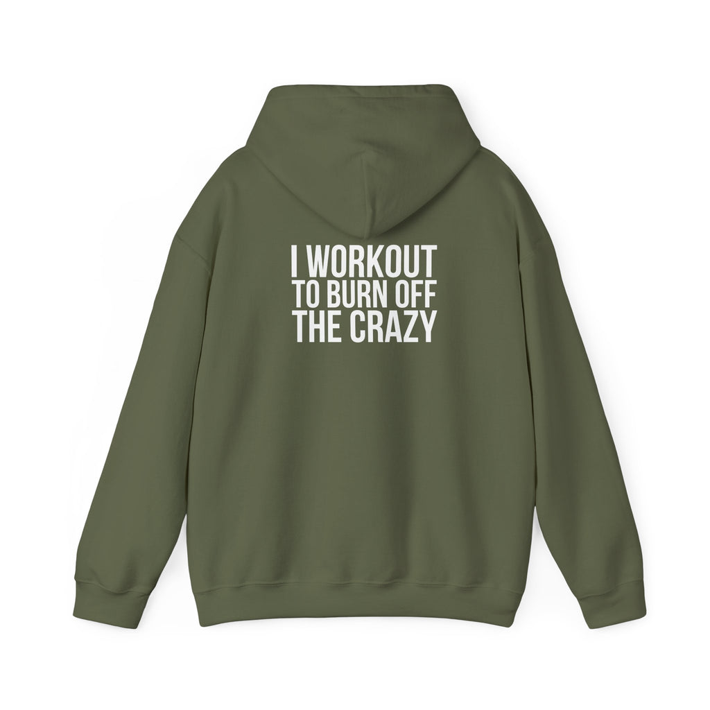I Workout To Burn Off The Crazy – Unisex Heavy Blend™ Hooded Sweatshirt (White Logo) 🤍🔥💪