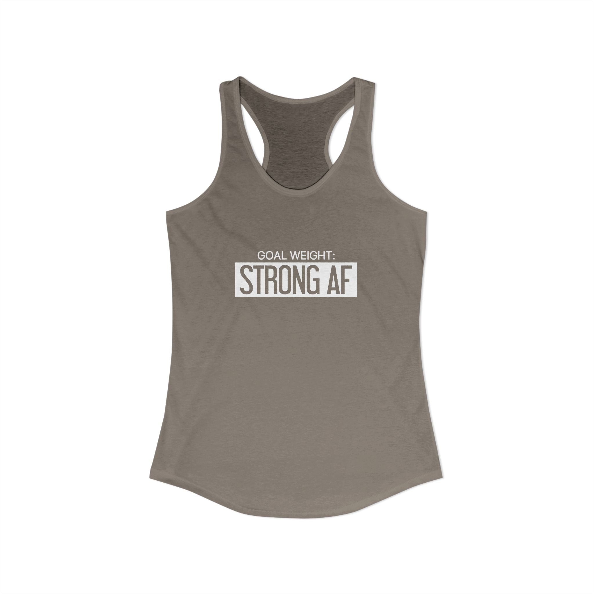Goal Weight Strong AF - Simple - Women's Ideal Racerback Tank - White Print Front & Back