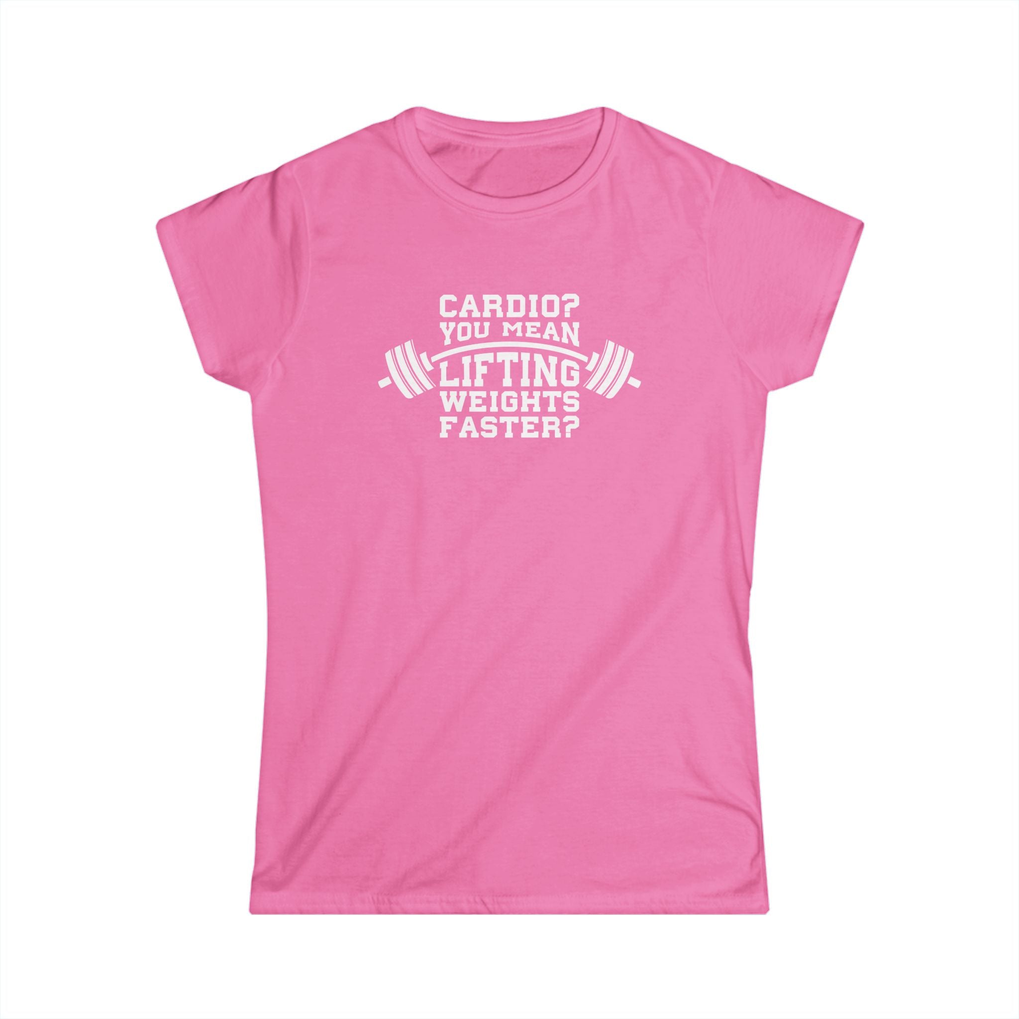 Cardio?  Lift Weights Faster - Women's Softstyle Tee - Logo on Front