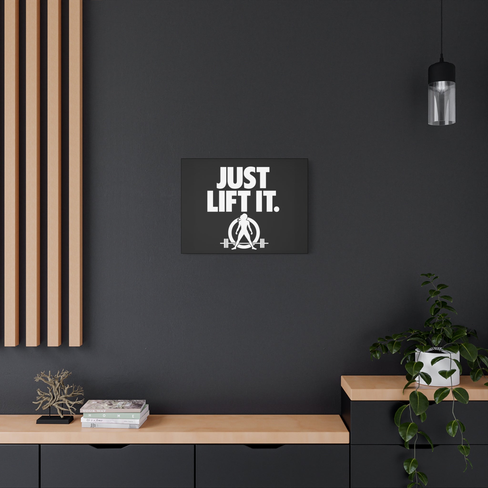 JUST LIFT IT. - Inspirational Wall Art - Canvas Print