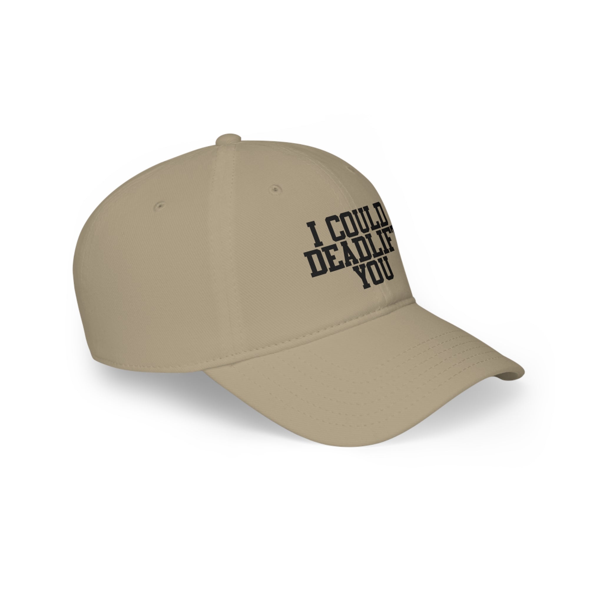 I Could Deadlift You - Low Profile Baseball Cap - Black Font
