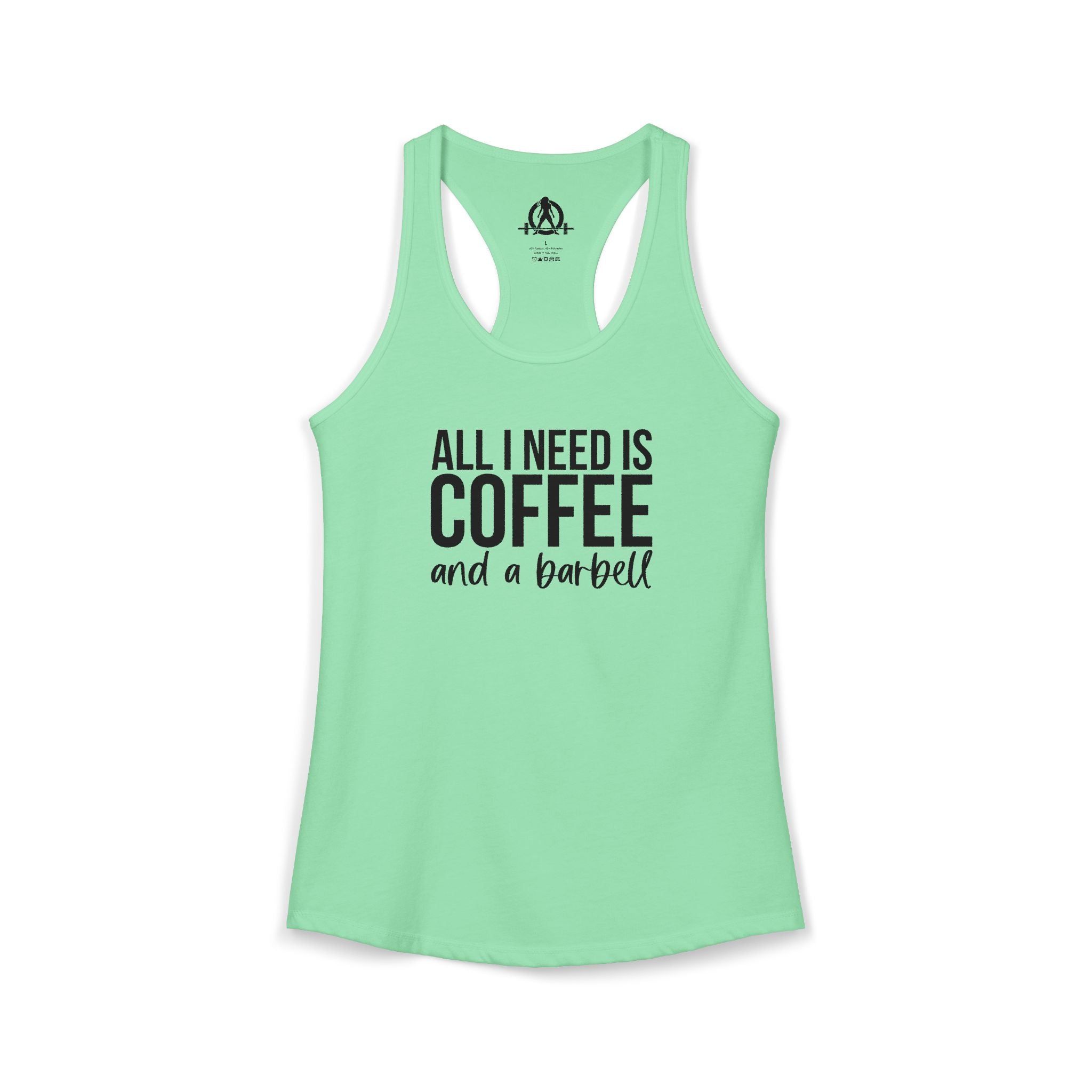 ALL I NEED IS Coffee and a Barbell - Women's Ideal Racerback Tank - Dark Logo - Front Chest -  Plain Back