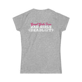 Good Girls Tone, Bad Girls Deadlift - Distressed White Logo - Women's Softstyle Tee