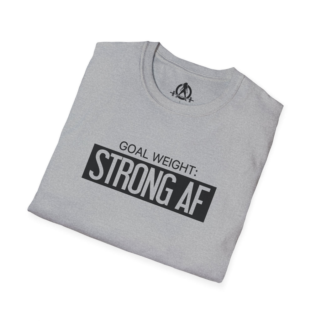 Goal Weight Strong AF - Unisex Softstyle T-Shirt - Black Print on Front Plain Back