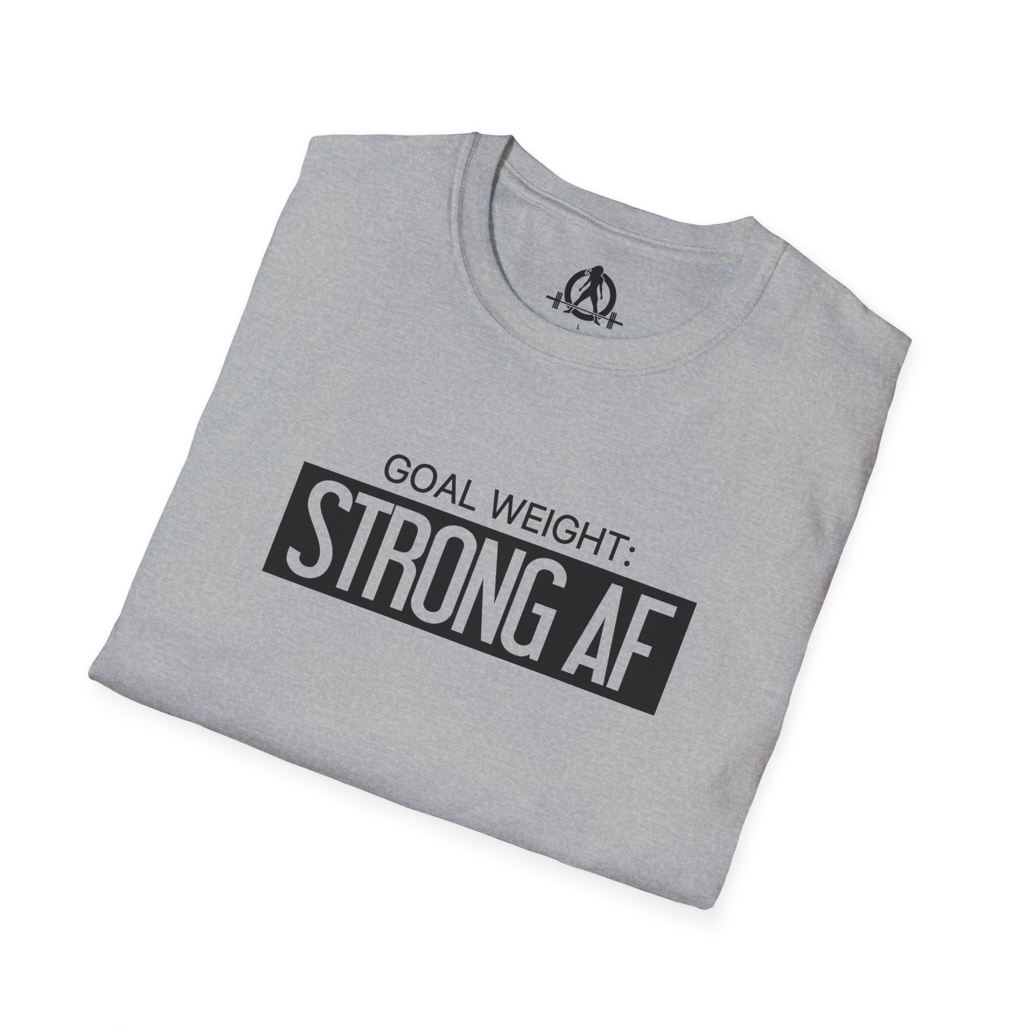 Goal Weight Strong AF - Unisex Softstyle T-Shirt - Black Print on Front Plain Back