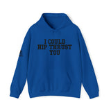 I Could Hip Thrust You - Unisex Heavy Blend Hooded Sweatshirt - Black Logo on Front & Right Sleeve