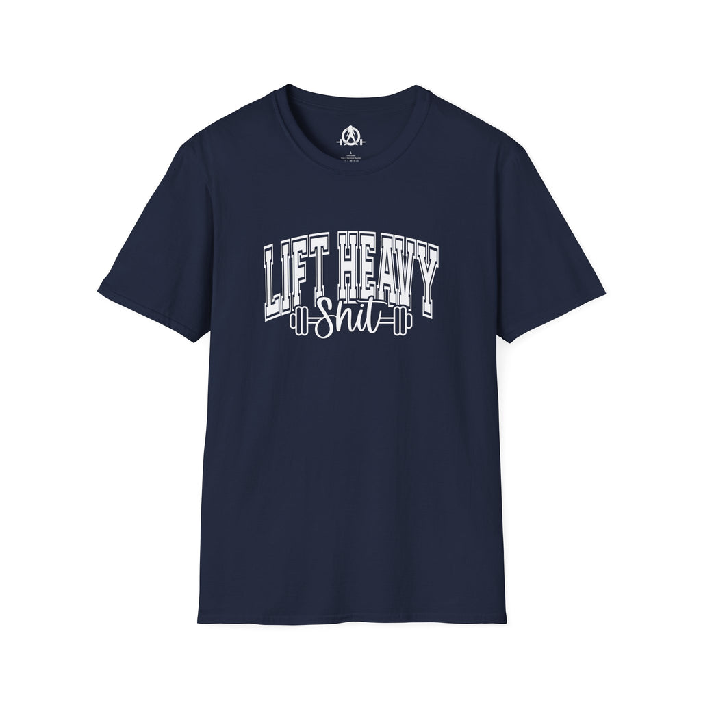 Lift Heavy Shit  - Unisex Softstyle T-Shirt - White Print on Front Plain Back