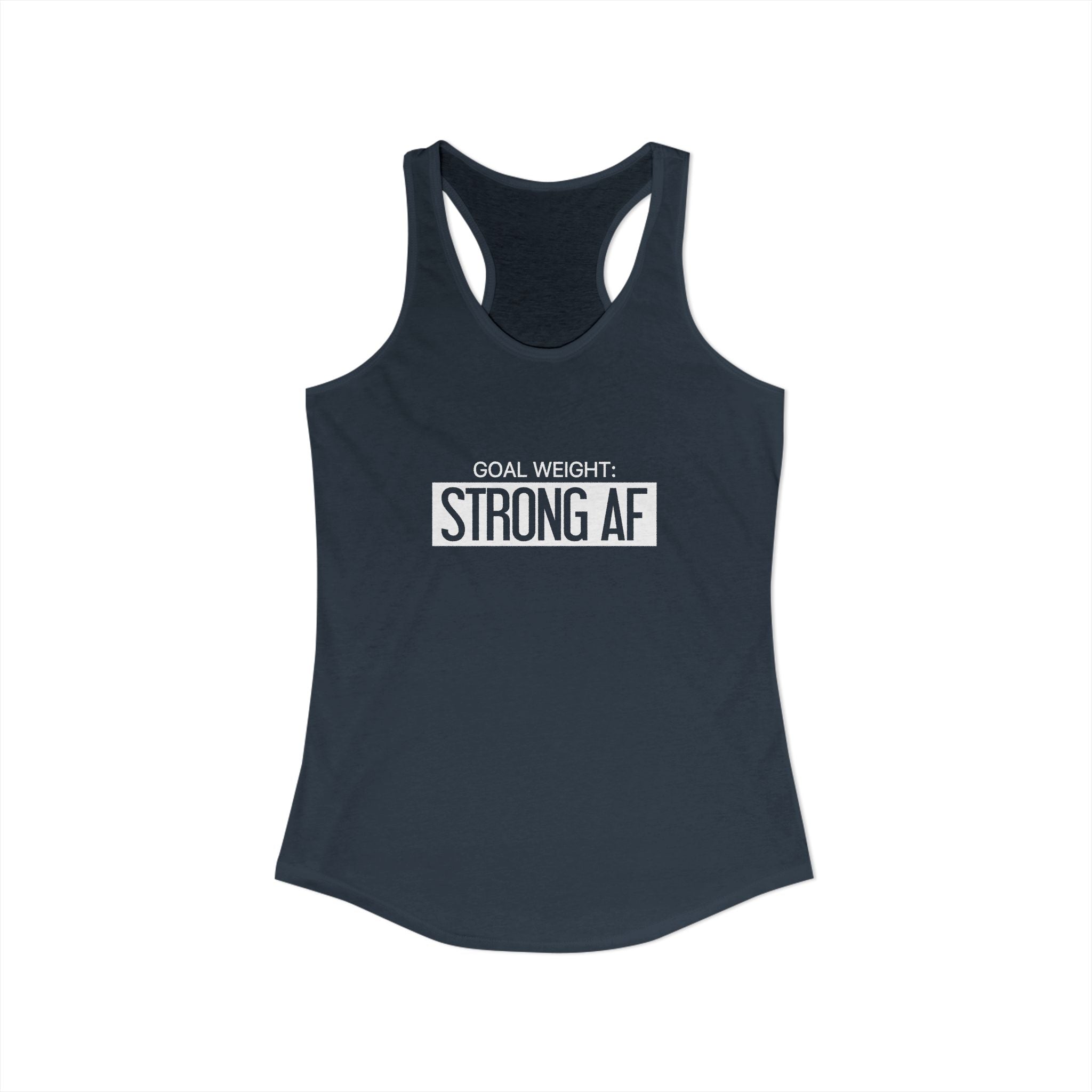 Goal Weight Strong AF - Simple - Women's Ideal Racerback Tank - White Print Front & Back