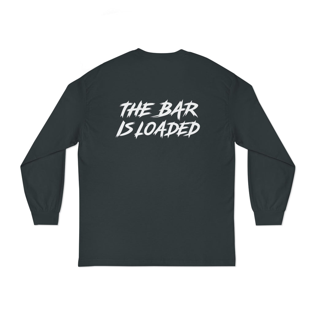 The Bar Is Loaded - Unisex Long Sleeve T-Shirt - White Logo