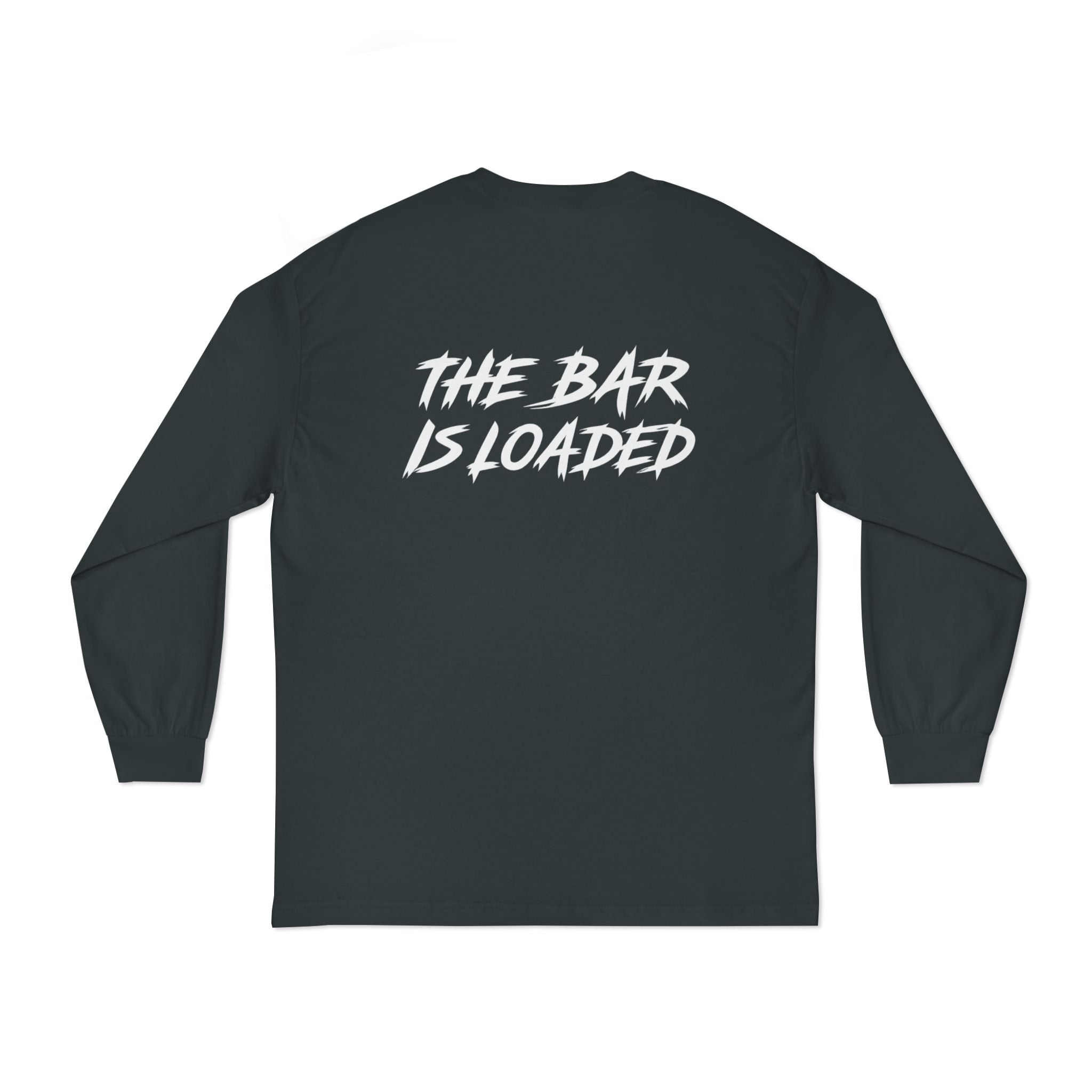 The Bar Is Loaded - Unisex Long Sleeve T-Shirt - White Logo
