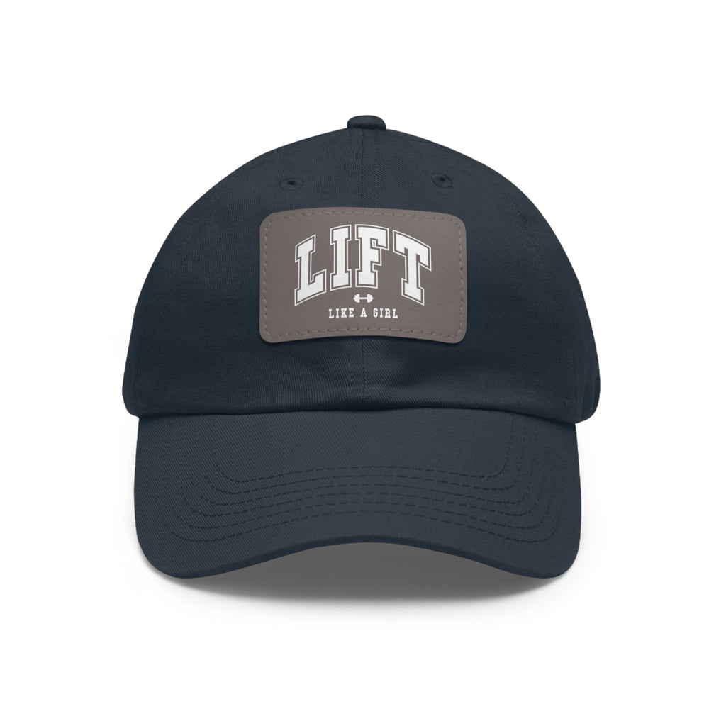 Lift Like A Girl - Dad Hat with Leather Patch (Rectangle) - White Font