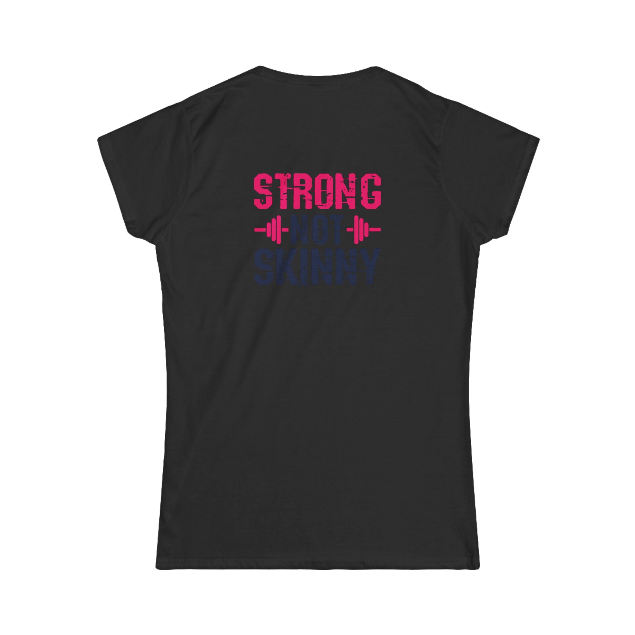 Strong Not Skinny - Women's Softstyle Tee - Distressed Color Logo Front & Back