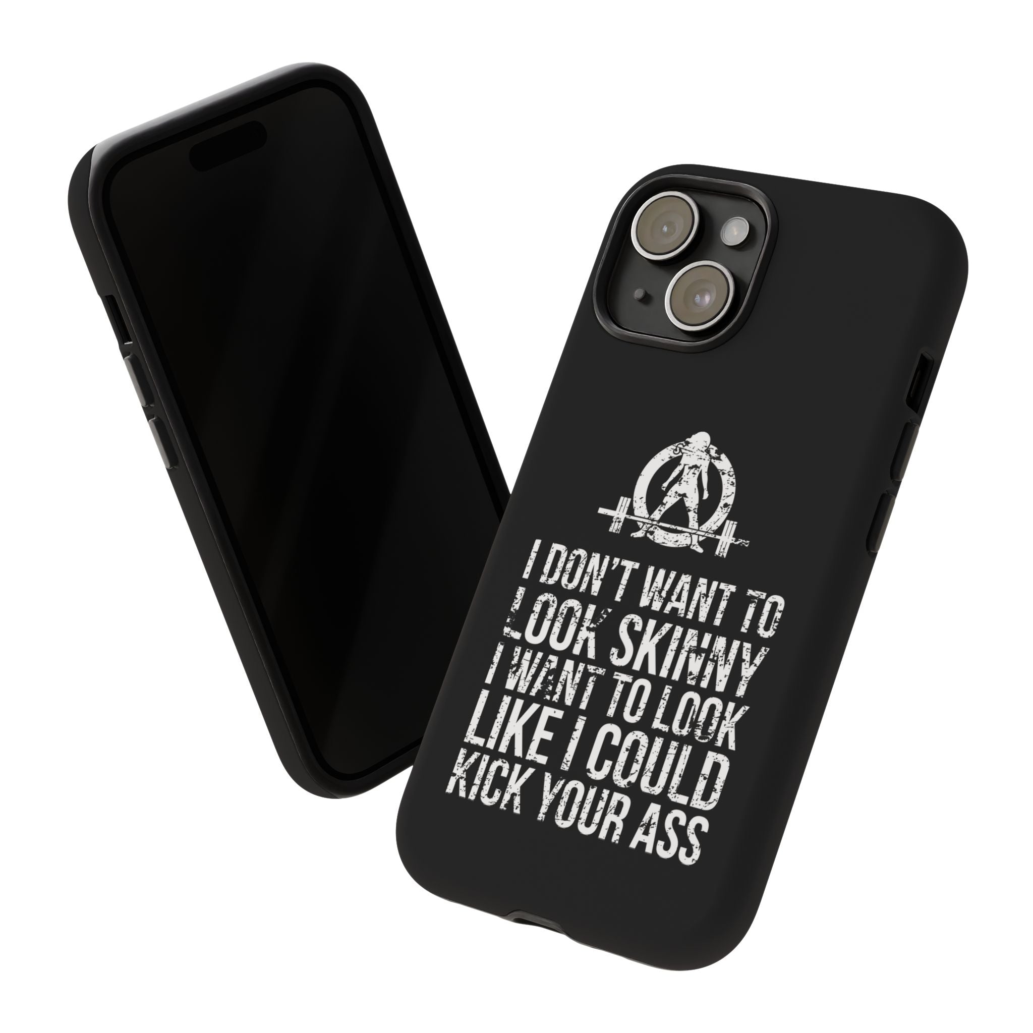 Tough Cases - I Don't Want To Look Skinny I Want To Look Like I Can Kick Your Ass - WWLW Logo