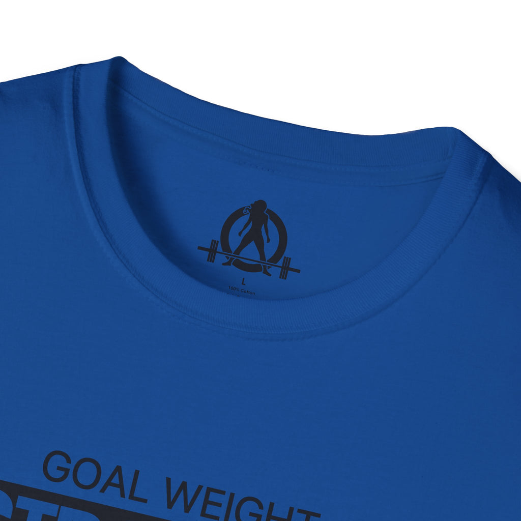 Goal Weight Strong AF - Unisex Softstyle T-Shirt - Black Print on Front Plain Back