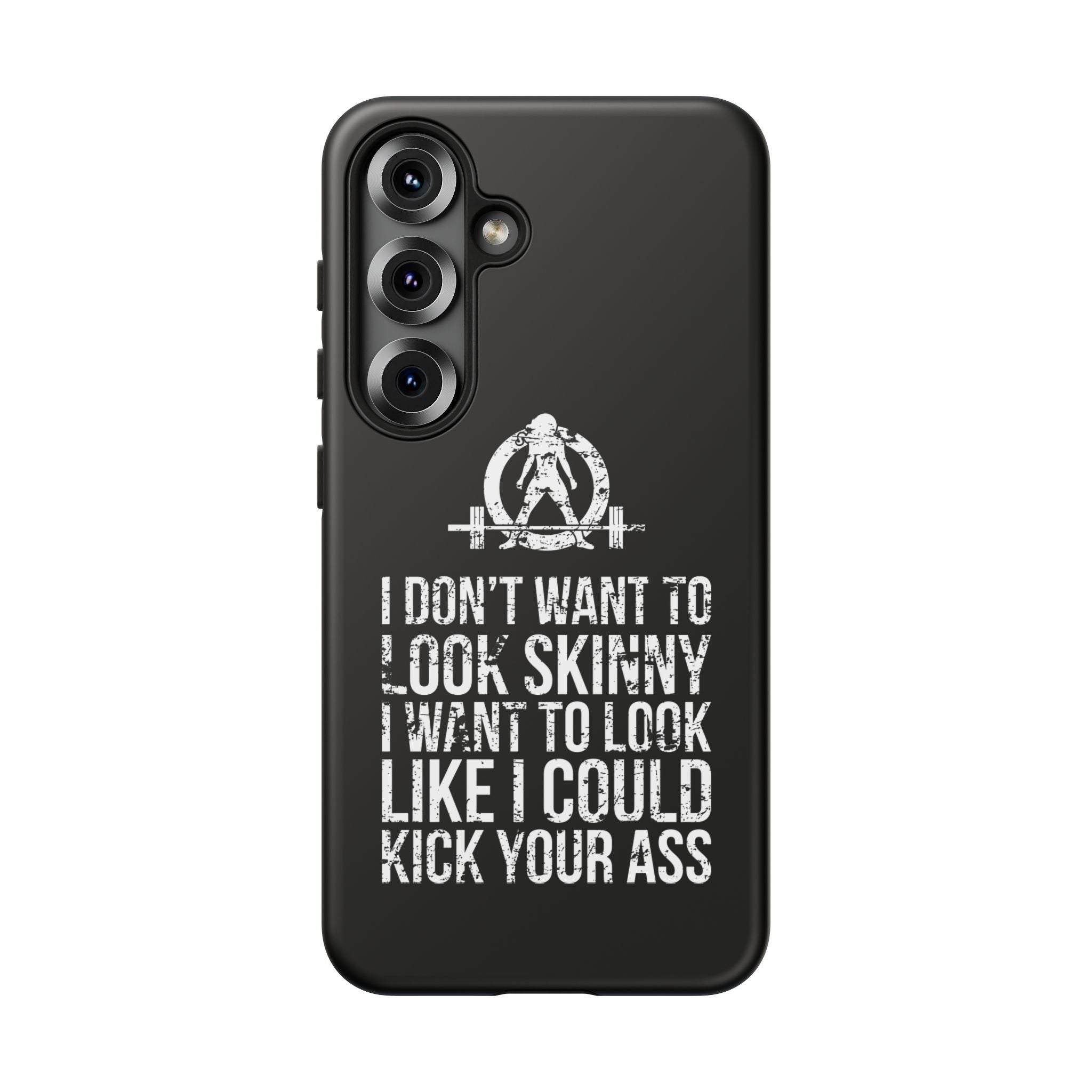 Tough Cases - I Don't Want To Look Skinny I Want To Look Like I Can Kick Your Ass - WWLW Logo